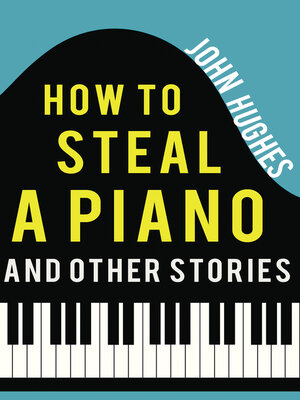 cover image of How to Steal a Piano and Other Stories